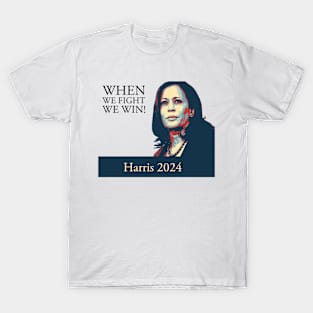 When we fight we win Harris Walz 2024 T-Shirt